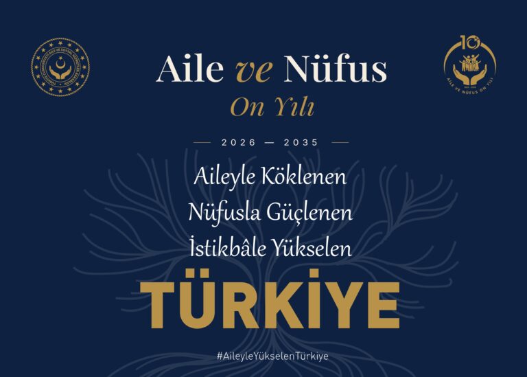Aileyle Köklenen, Nüfusla Güçlenen, İstikbale Yükselen Türkiye. Hikayemiz Yarım Kalmayacak.
